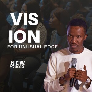 Vision for Unusual Edge | Pastor Godman Akinlabi