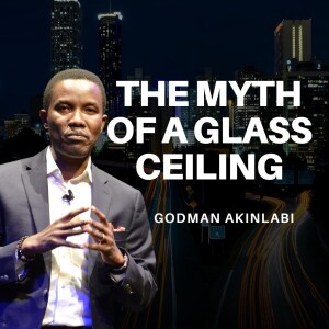 The Myth of a Glass Ceiling | Godman Akinlabi | Find Your Voice London Conference