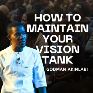 How to Maintain Your Vision Tank | Godman Akinlabi