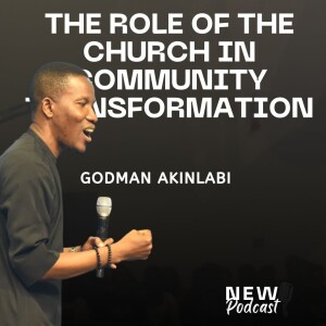 The Role of the Church in Community Transformation | Godman Akinlabi