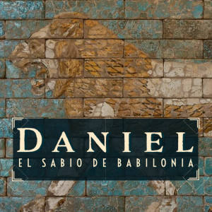 De Babilonia A Belén (Daniel, Parte 6)