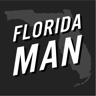 What's Your Florida Man Story?