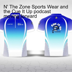 N' The Zone Sports Wear and the Cue It Up podcast moving forward