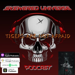 Episode 66 - Tigers Are Not Afraid (2017)