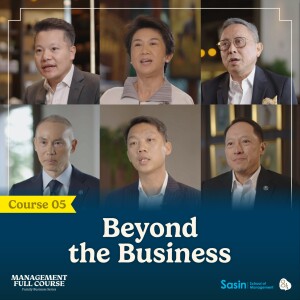 Beyond The Business | 8½ x Sasin 🍽️ Management Full Course EP.5