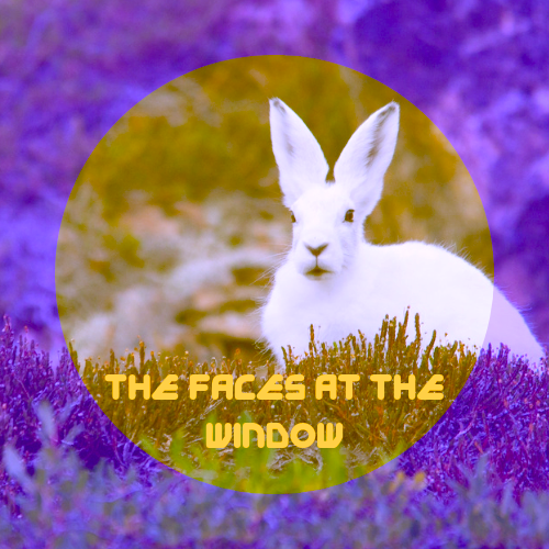 The Faces At The Window