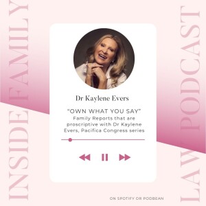 “own what you say” – Family Reports that are proscriptive with Dr Kaylene Evers, Pacifica Congress series