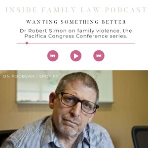 “wanting something better” – Dr Robert Simon on family violence at the Pacifica Congress Conference series.