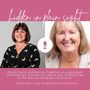 “hidden in plain sight” – Nicola Taylor and Marilyn Freeman on a paradigm shift and new frontiers in what is part of family law at the Pacifica Congress conference