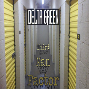 Episode 418 Delta Green “Third Man Factor” Chapter 1