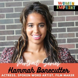 16: Hannah Bonecutter, actress, spoken word artist & filmmaker | Chicago, IL