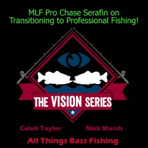 MLF Pro Chase Serafin & Transitioning to Professional Fishing!