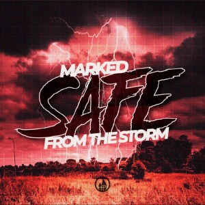 Marked Safe From the Storm