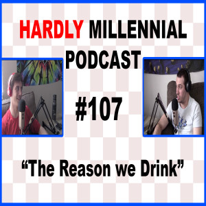 The Reason we Drink | #107