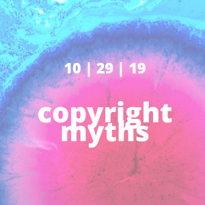 Exploring Copyright Myths