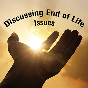 Episode 27: Discussing End of Life Issues