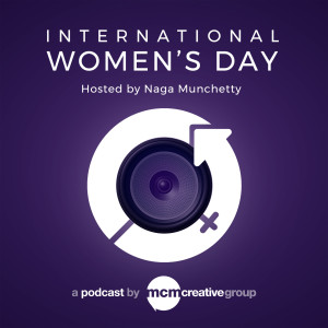 mcm International Women's Day Podcast