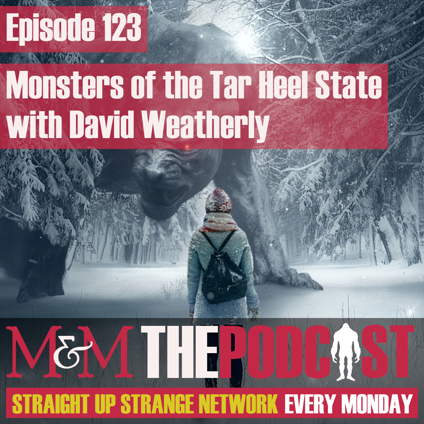 Mysteries and Monsters: Episode 123 Monsters of the Tar Heel State with David Weatherly