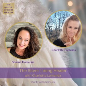 Medium Charlotte Lomenda - The Silver Lining Healer