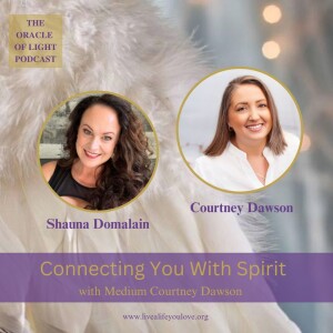 Medium Courtney Dawson - Connecting You With Spirit