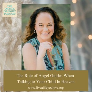 What is the Role of Angel Guides When Talking to Your Child in Heaven?