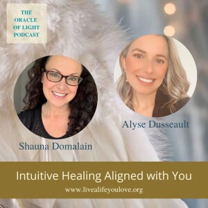 Intuitive Healing Aligned with You with Alyse Dusseault