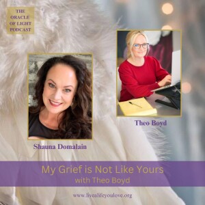 My Grief is Not Like Yours with Theo Boyd