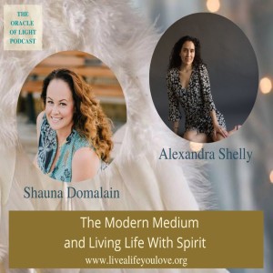 The Modern Medium Alexandra Shelly and Life in Spirit