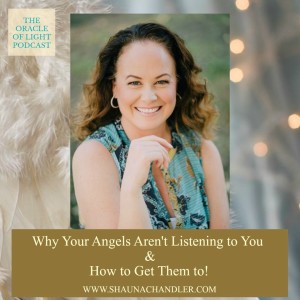 Why Your Angels Aren't Listening to You & How to Get Them To!