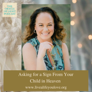 How to Ask For Signs From Your Child in Heaven