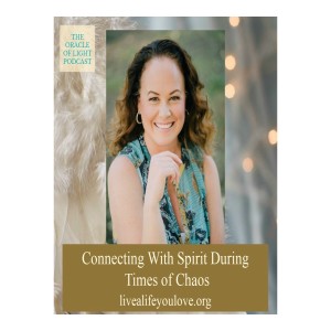 How to Connect With Spirit During Times of Chaos