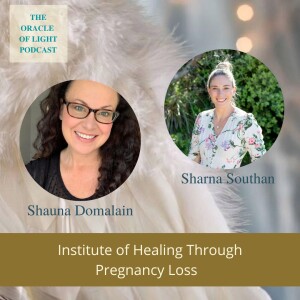 Institute of Healing Through Pregnancy Loss with Sharna Southan
