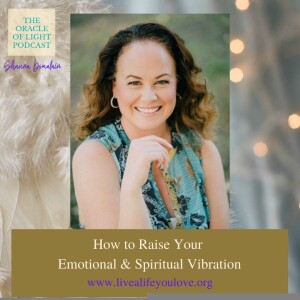 How to Raise Your Emotional & Spiritual Vibration