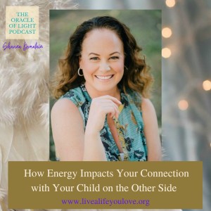 How Energy Impacts Your Connection with Your Child on the Other Side