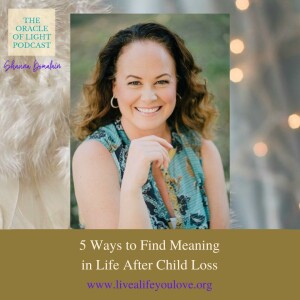 5 Ways to Find Meaning in Life After Child Loss