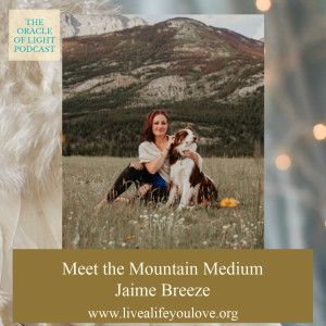 Meet the Mountain Medium - Jaime Breeze