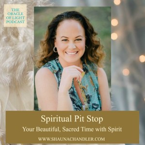 Spiritual Pit Stop - Your Beautiful, Sacred Time with Spirit 