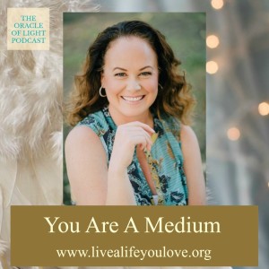 You Are A Medium