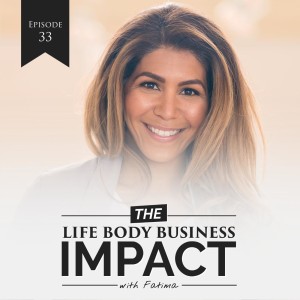 #33: 10 Powerful Lessons For Life, Body & Business Success with Fatima