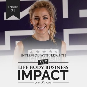 #21: Finding Your Passion Is Key To Making Sacrifices For Results with Lisa Fyfe