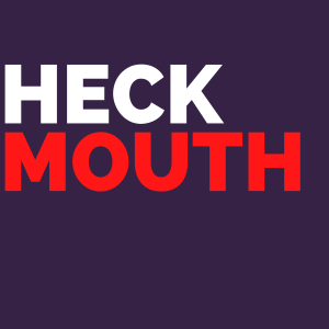 BONUS: Heckmouth Presents: Scream