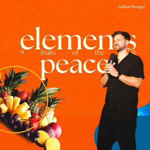 Elements: Fruit of the spirit part three