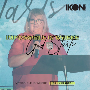 Impossible is where God starts