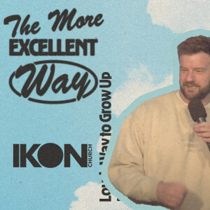 The More Excellent Way Part Three