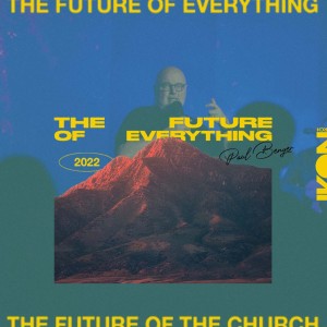 The Future of Everything - The Future of the Church Part Two