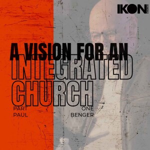 A Vision For An Integrated Church