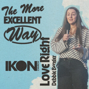 The More Excellent Way Part Two