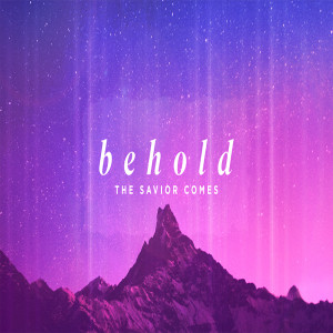Behold, The Savior Comes - Peace