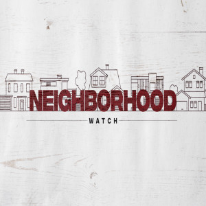 Neighborhood Watch: From the Start