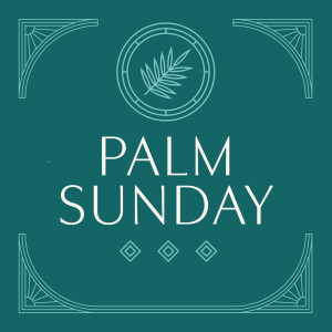 Palm Sunday Sermon